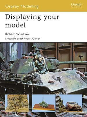Osprey Publishing HOBBY BOOKS Osprey Publishing: Displaying Your Models