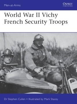 Osprey Publishing HOBBY BOOKS Osprey Publishing Men at Arms: World War II Vichy French Security Troops
