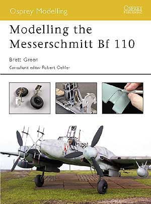Osprey Publishing HOBBY BOOKS Osprey Publishing: Modeling The Messerschmitt Bf110