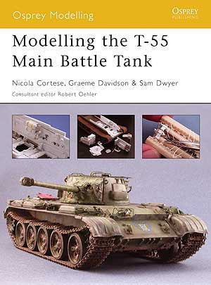 Osprey Publishing HOBBY BOOKS Osprey Publishing: Modeling The T55 MBT