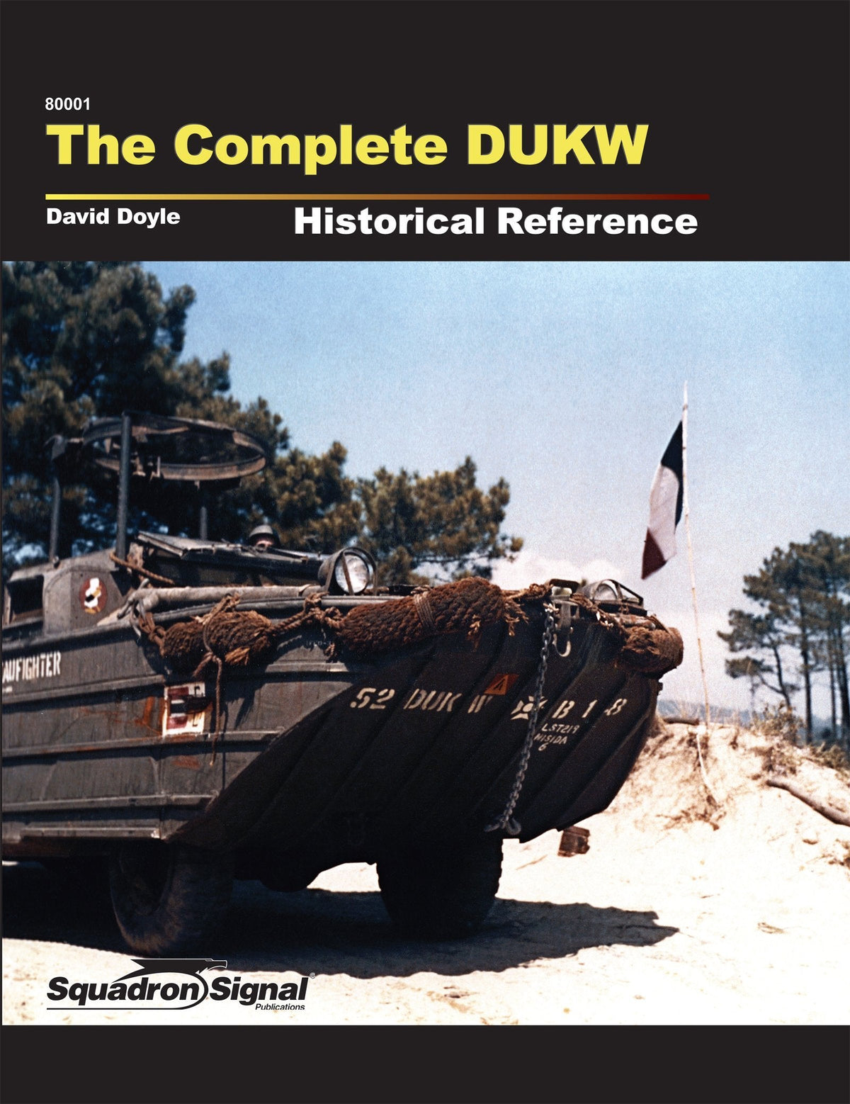 Squadron Tools HOBBY BOOKS Squadron Signal The Complete DUKW Historical Reference