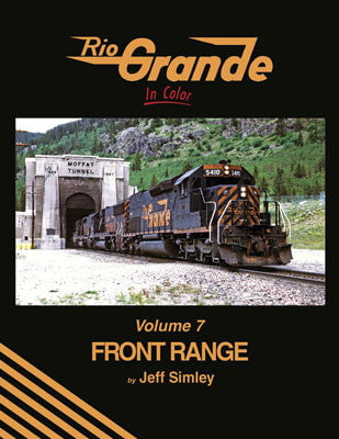 Morning Sun Morning Sun Books Inc 1732 Rio Grande in Color -- Volume 7: Front Range (Hardcover, 128 Pages)