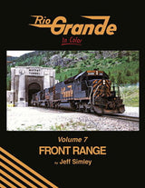 Morning Sun Morning Sun Books Inc 1732 Rio Grande in Color -- Volume 7: Front Range (Hardcover, 128 Pages)