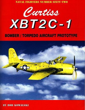 Ginter Books HOBBY BOOKS Ginter Books - Naval Fighters: Curtiss XBT2C1 Bomber/Torpedo Aircraft Prototype