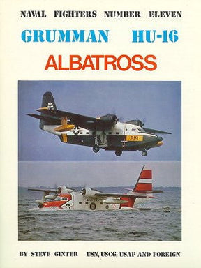 Ginter Books HOBBY BOOKS Ginter Books - Naval Fighters: Grumman HU16 Albatros
