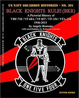 Ginter Books HOBBY BOOKS Ginter Books US Navy Squadron Histories: Black Knights Rule! (BKR) A Pictorial History of VBF718, VF68A, VF837, VF154, VFA154 1946-2013