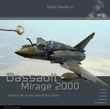 Historical Military HOBBY BOOKS Historical Military - Duke Hawkins Aircraft in Detail 3: Dassault Mirage 2000 Flying in Air Forces Around the World