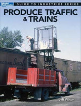 Kalmbach Publishing Co Kalmbach Publishing Co  12500 Produce Traffic & Trains -- Softcover, 112 Pages