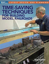 Kalmbach Publishing Co Kalmbach Publishing Co  12817 Time-Saving Techniques for Building Model Railroads -- Softcover, 112 Pages