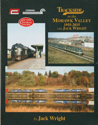 Morning Sun Morning Sun Books Inc 1586 Trackside Mohawk Valley 1955-2015 -- Hardcover, 128 pages