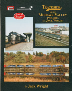 Morning Sun Morning Sun Books Inc 1586 Trackside Mohawk Valley 1955-2015 -- Hardcover, 128 pages