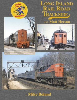 Morning Sun Morning Sun Books Inc 1646 Long Island Rail Road Trackside with Matt Herson -- Hardcover, 128 Pages