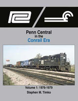 Morning Sun Morning Sun Books Inc 1689 Penn Central in the Conrail Era -- Volume 1: 1976-1979 (Hardcover, 128 Pages)
