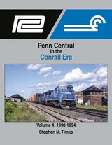 Morning Sun Morning Sun Books Inc 1721 Penn Central in the Conrail Era -- Volume 4: 1990-1994 (Hardcover, 128 Pages)