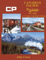 Morning Sun Morning Sun Books Inc 1745 Canadian Pacific Trackside -- 1977-2012 with Conductor John Cowan