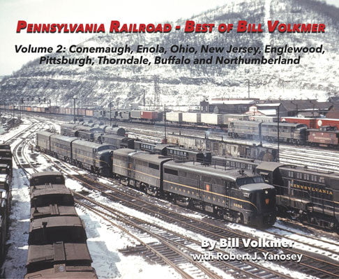 Morning Sun Morning Sun Books Inc 6697 Pennsylvania Railroad - Best of Bill Volkmer -- Volume 2: Conemaugh, Enola, OH, NJ, Engelwood, PittsburghÉSoftcover, 96 Page