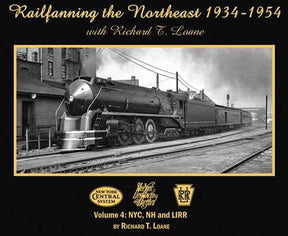 Morning Sun Morning Sun Books Inc 6905 Railfanning the Northeast 1934-1954 with Richard T. Loane -- Volume 4: NYC, NH and LIRR (Softcover; 128 Pages, Black and White)