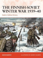 Osprey Publishing HOBBY BOOKS Osprey Publishing Campaign: The Finnish-Soviet Winter War 1939-40 Stalin's Hollow Victory