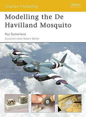 Osprey Publishing HOBBY BOOKS Osprey Publishing: Modeling The DeHavilland Mosquito
