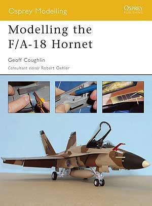 Osprey Publishing HOBBY BOOKS Osprey Publishing: Modeling The F/A18 Hornet