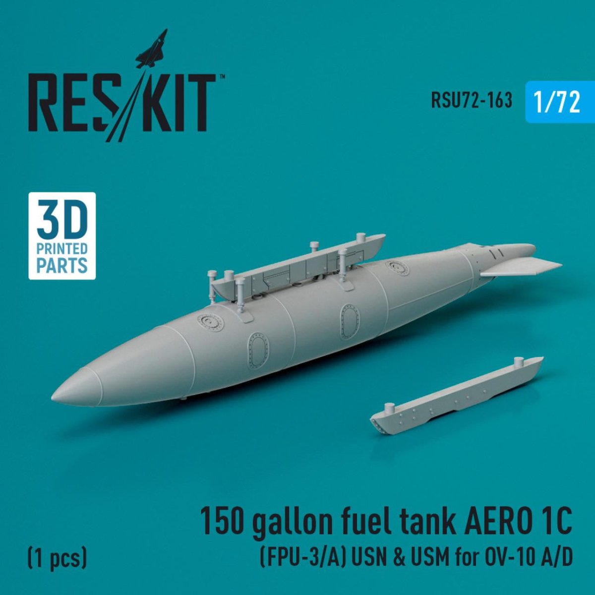 ResKit ResKit 1/72 150 gallon fuel tank AERO 1C (FPU-3/A) USN & USM for OV-10 A/D  (1 pcs) (3D Printed) (1/72)